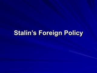 Stalin’s Foreign Policy