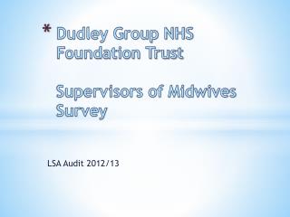 Dudley Group NHS Foundation Trust Supervisors of Midwives Survey
