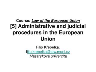 Filip Křepelka, f ilip.krepelka @law.muni.cz Masarykova univerzita