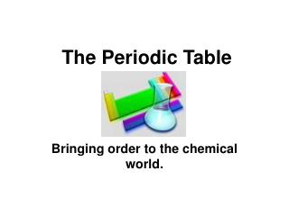 The Periodic Table