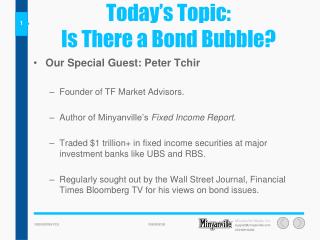 Today’s Topic: Is There a Bond Bubble?