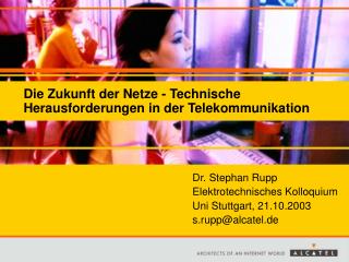 Die Zukunft der Netze - Technische Herausforderungen in der Telekommunikation