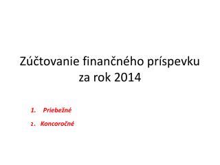 Zúčtovanie finančného príspevku za rok 2014