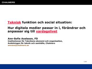 Teknisk funktion och social situation: