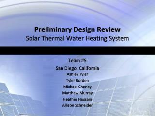 Preliminary Design Review Solar Thermal Water Heating System