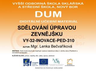SDĚLOVÁNÍ ÚPRAVOU ZEVNĚJŠKU