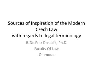 Sources of Inspiration of the Modern Czech Law with regards to legal terminology