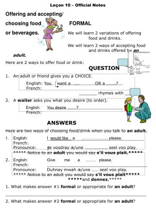 Leçon 10 – Official Notes Offering and accepting/	 choosing food		 FORMAL
