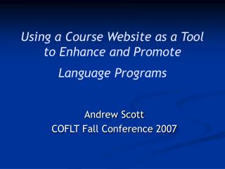 Using a Course Website as a Tool to Enhance and Promote Language Programs