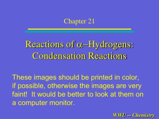 Reactions of a- Hydrogens: Condensation Reactions