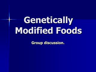 Genetically Modified Foods