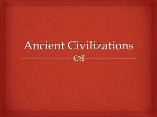 Ancient Civilizations