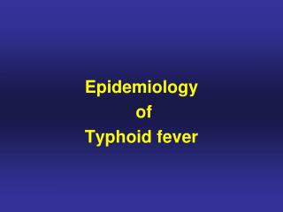 Epidemiology of Typhoid fever