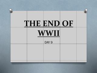 THE END OF WWII