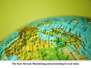 The Year Abroad: Maximising and promoting its real value