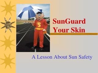 A Lesson About Sun Safety