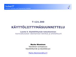 Marko Nieminen Teknillinen korkeakoulu Käyttöliittymät ja käytettävyys Marko.Nieminen@hut.fi