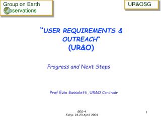 “ USER REQUIREMENTS &amp; OUTREACH ” (UR&amp;O)