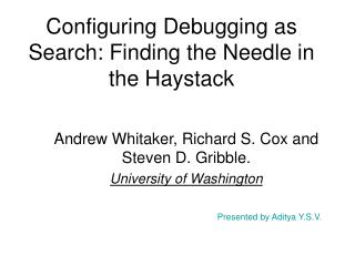 Configuring Debugging as Search: Finding the Needle in the Haystack