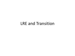 LRE and Transition