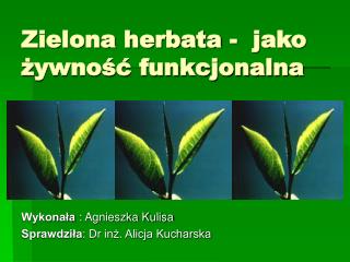 Zielona herbata - jako żywność funkcjonalna