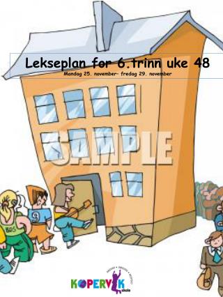 Lekseplan for 6.trinn uke 48 Mandag 25. november– fredag 29. november