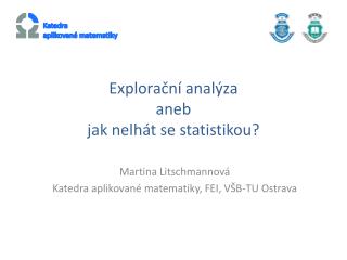 Explorační analýza aneb jak nelhát se statistikou?