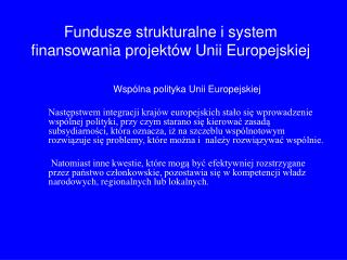 Fundusze strukturalne i system finansowania projektów Unii Europejskiej