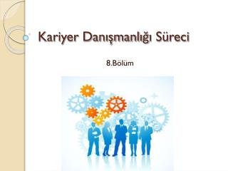 Kariyer Danışmanlığı Süreci