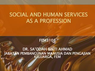 SOCIAL AND HUMAN SERVICES AS A PROFESSION