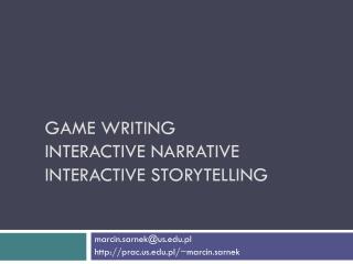 Game writing interactive narrative interactive storytelling