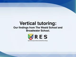 Vertical tutoring: Our findings from The Weald School and Broadwater School.