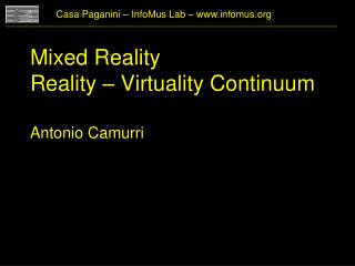 Mixed Reality Reality – Virtuality Continuum