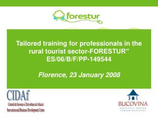 Tailored training for professionals in the rural tourist sector-FORESTUR” ES/06/B/F/PP-149544