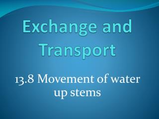 Exchange and Transport