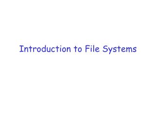 Introduction to File Systems