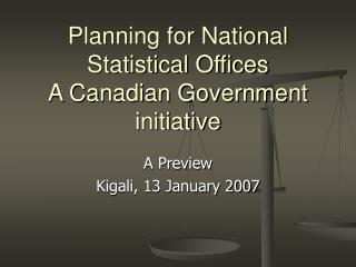 Planning for National Statistical Offices A Canadian Government initiative