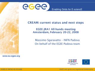 CREAM: current status and next steps EGEE-JRA1 All-hands meeting Amsterdam, February 20-22, 2008