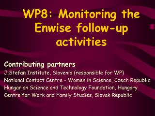 WP8: Monitoring the Enwise follow-up activities