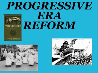 PROGRESSIVE ERA REFORM