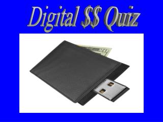 Digital $$ Quiz