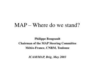 MAP – Where do we stand?