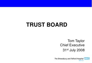 Tom Taylor Chief Executive 31 st July 2008