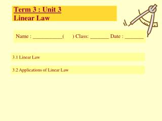 Term 3 : Unit 3 Linear Law