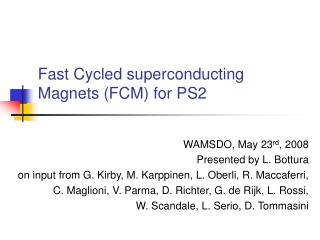 Fast Cycled superconducting Magnets (FCM) for PS2