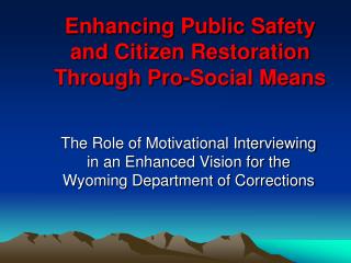 Enhancing Public Safety and Citizen Restoration Through Pro-Social Means