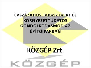 ÉVSZÁZADOS TAPASZTALAT ÉS KÖRNYEZETTUDATOS GONDOLKODÁSMÓD AZ ÉPÍTŐIPARBAN