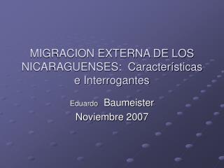 MIGRACION EXTERNA DE LOS NICARAGUENSES: Características e Interrogantes