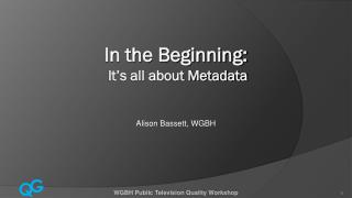In the Beginning: It’s all about Metadata