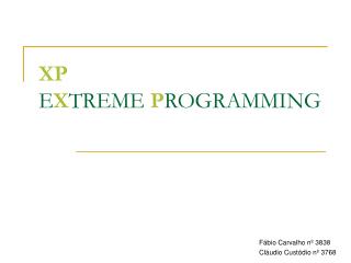 XP E X TREME P ROGRAMMING